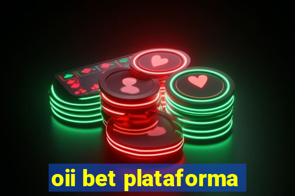 oii bet plataforma